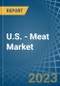 U.S. - Meat - Market Analysis, Forecast, Size, Trends and Insights. Update: COVID-19 Impact - Product Thumbnail Image