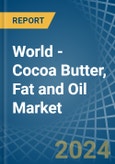 World - Cocoa Butter, Fat and Oil - Market Analysis, Forecast, Size, Trends and Insights. Update: COVID-19 Impact- Product Image