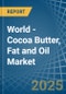 World - Cocoa Butter, Fat and Oil - Market Analysis, Forecast, Size, Trends and Insights. Update: COVID-19 Impact - Product Thumbnail Image