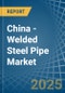 China - Welded Steel Pipe - Market Analysis, Forecast, Size, Trends and Insights. Update: COVID-19 Impact - Product Image