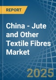 China - Jute and Other Textile Fibres - Market Analysis, Forecast, Size, Trends and Insights. Update: COVID-19 Impact- Product Image