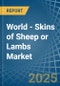 World - Skins of Sheep or Lambs - Market Analysis, Forecast, Size, Trends and Insights. Update: COVID-19 Impact - Product Thumbnail Image