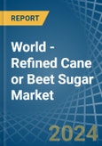 World - Refined Cane or Beet Sugar (Containing Added Flavouring) - Market Analysis, Forecast, Size, Trends and Insights- Product Image
