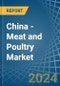 China - Meat and Poultry - Market Analysis, Forecast, Size, Trends and Insights. Update: COVID-19 Impact - Product Thumbnail Image