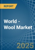 World - Wool (Not Carded or Combed) - Market Analysis, Forecast, Size, Trends and Insights. Update: COVID-19 Impact- Product Image