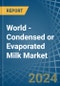 World - Condensed or Evaporated Milk (Sweetened) - Market Analysis, Forecast, Size, Trends and Insights. Update: COVID-19 Impact - Product Image
