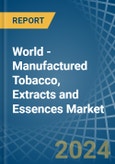 World - Manufactured Tobacco, Extracts and Essences - Market Analysis, Forecast, Size, Trends and Insights- Product Image