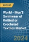 World - Men'S Swimwear of Knitted or Crocheted Textiles - Market Analysis, Forecast, Size, Trends and Insights - Product Image
