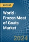 World - Frozen Meat of Goats - Market Analysis, Forecast, Size, Trends and Insights. Update: COVID-19 Impact - Product Thumbnail Image