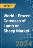 World - Frozen Carcases of Lamb or Sheep - Market Analysis, Forecast, Size, Trends and Insights- Product Image