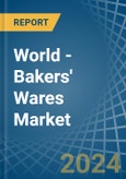 World - Bakers' Wares (No Added Sweetening) - Market Analysis, Forecast, Size, Trends and Insights. Update: COVID-19 Impact- Product Image