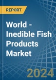 World - Inedible Fish Products - Market Analysis, Forecast, Size, Trends and Insights- Product Image