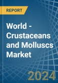 World - Crustaceans and Molluscs (Prepared or Preserved) - Market Analysis, Forecast, Size, Trends and Insights. Update: COVID-19 Impact- Product Image