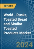 World - Rusks, Toasted Bread and Similar Toasted Products - Market Analysis, Forecast, Size, Trends and Insights- Product Image