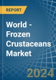 World - Frozen Crustaceans - Market Analysis, Forecast, Size, Trends and Insights- Product Image