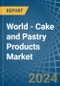 World - Cake and Pastry Products - Market Analysis, Forecast, Size, Trends and Insights. Update: COVID-19 Impact - Product Image