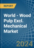 World - Wood Pulp Excl. Mechanical - Market Analysis, Forecast, Size, Trends and Insights. Update: COVID-19 Impact- Product Image