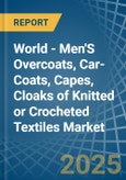 World - Men'S Overcoats, Car-Coats, Capes, Cloaks of Knitted or Crocheted Textiles - Market Analysis, Forecast, Size, Trends and Insights. Update: COVID-19 Impact- Product Image