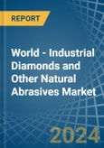 World - Industrial Diamonds and Other Natural Abrasives - Market Analysis, Forecast, Size, Trends and Insights- Product Image