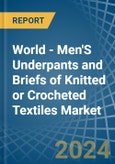 World - Men'S Underpants and Briefs of Knitted or Crocheted Textiles - Market Analysis, Forecast, Size, Trends and Insights. Update: COVID-19 Impact- Product Image