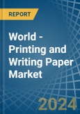 World - Printing and Writing Paper - Market Analysis, Forecast, Size, Trends and Insights- Product Image