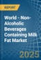 World - Non-Alcoholic Beverages Containing Milk Fat - Market Analysis, Forecast, Size, Trends and Insights. Update: COVID-19 Impact - Product Image