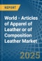 World - Articles of Apparel of Leather or of Composition Leather - Market Analysis, Forecast, Size, Trends and Insights. Update: COVID-19 Impact - Product Thumbnail Image