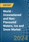World - Unsweetened and Non-Flavoured Waters, Ice and Snow - Market Analysis, Forecast, Size, Trends and Insights. Update: COVID-19 Impact - Product Image