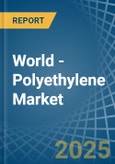 World - Polyethylene - Market Analysis, Forecast, Size, Trends and Insights. Update: COVID-19 Impact- Product Image