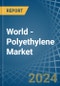 World - Polyethylene - Market Analysis, Forecast, Size, Trends and Insights. Update: COVID-19 Impact - Product Image