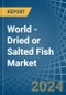 World - Dried or Salted Fish - Market Analysis, Forecast, Size, Trends and Insights - Product Image