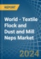 World - Textile Flock and Dust and Mill Neps - Market Analysis, Forecast, Size, Trends and Insights. Update: COVID-19 Impact - Product Image