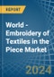 World - Embroidery of Textiles in the Piece (Excluding without Visible Ground, Cotton) - Market Analysis, Forecast, Size, Trends and insights. Update: COVID-19 Impact - Product Thumbnail Image