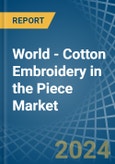 World - Cotton Embroidery in the Piece - Market Analysis, Forecast, Size, Trends and insights- Product Image