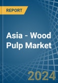 Asia - Wood Pulp (Excl. Mechanical) - Market Analysis, Forecast, Size, Trends and Insights . Update: COVID-19 Impact- Product Image