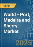 World - Port, Madeira and Sherry - Market Analysis, Forecast, Size, Trends and Insights. Update: COVID-19 Impact- Product Image