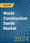 World - Construction Sands - Market Analysis, Forecast, Size, Trends and Insights - Product Thumbnail Image