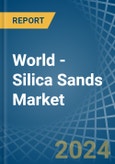 World - Silica Sands (Quartz Sands or Industrial Sands) - Market Analysis, Forecast, Size, Trends and Insights- Product Image