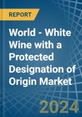 World - White Wine with a Protected Designation of Origin (Pdo) - Market analysis, Forecast, Size, Trends and Insights. Update: COVID-19 Impact- Product Image