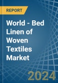 World - Bed Linen of Woven Textiles - Market Analysis, Forecast, Size, Trends and Insights. Update: COVID-19 Impact- Product Image