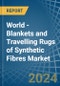 World - Blankets and Travelling Rugs of Synthetic Fibres - Market Analysis, Forecast, Size, Trends and Insights. Update: COVID-19 Impact - Product Image