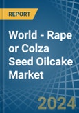 World - Rape or Colza Seed Oilcake - Market Analysis, Forecast, Size, Trends and Insights- Product Image