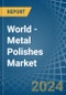 World - Metal Polishes - Market Analysis, Forecast, Size, Trends and Insights - Product Image