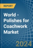 World - Polishes for Coachwork - Market Analysis, forecast, Size, Trends and Insights- Product Image