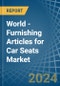 World - Furnishing Articles for Car Seats - Market Analysis, forecast, Size, Trends and Insights. Update: COVID-19 Impact - Product Image