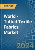 World - Tufted Textile Fabrics - Market Analysis, Forecast, Size, Trends and Insights- Product Image