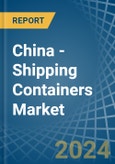 China - Shipping Containers - Market Analysis, Forecast, Size, Trends and Insights. Update: COVID-19 Impact- Product Image
