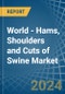 World - Hams, Shoulders and Cuts of Swine (Salted, in Brine, Dried or Smoked) - Market Analysis, Forecast, Size, Trends and insights - Product Image