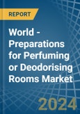 World - Preparations for Perfuming or Deodorising Rooms - Market Analysis, forecast, Size, Trends and Insights- Product Image