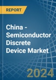 China - Semiconductor Discrete Device - Market Analysis, Forecast, Size, Trends and Insights. Update: COVID-19 Impact- Product Image
